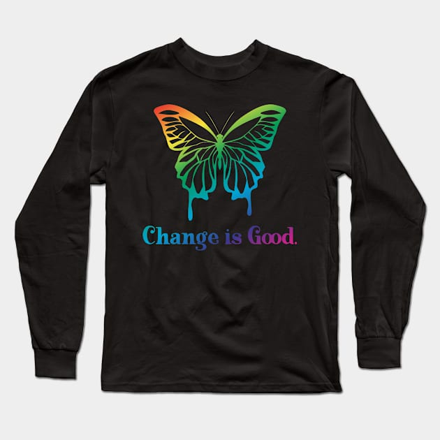 Change is Good Butterfly Long Sleeve T-Shirt by Rayrock76